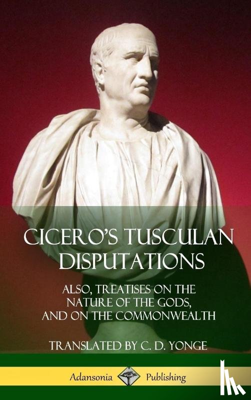 Cicero, Marcus Tullius, Yonge, C D - Cicero's Tusculan Disputations