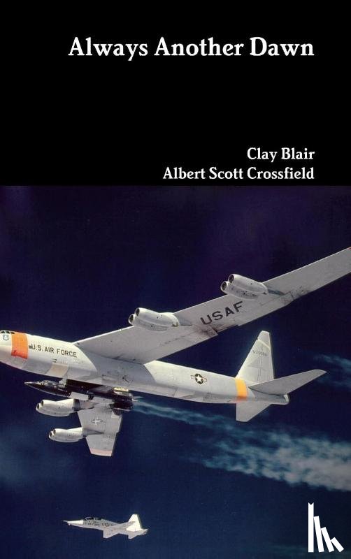 Blair, Clay, Crossfield, Albert Scott - Always Another Dawn