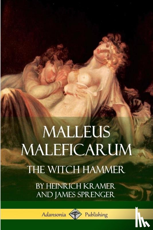 Sprenger, James, Summers, Montague, Kramer, Heinrich - Malleus Maleficarum