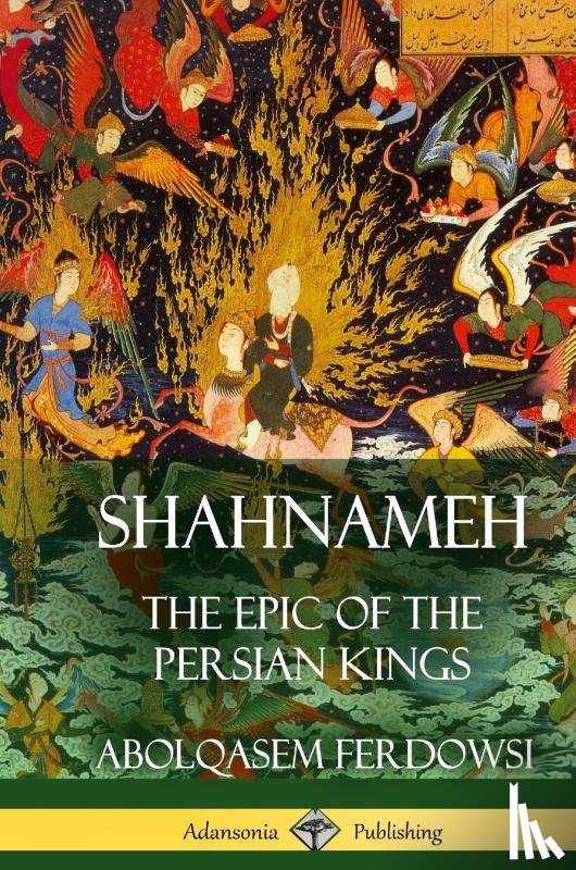 Ferdowsi, Abolqasem, Atkinson, James - Shahnameh