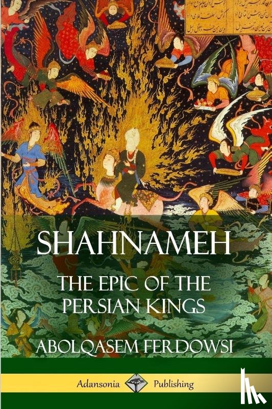 Ferdowsi, Abolqasem, Atkinson, James - Shahnameh