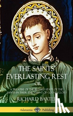 Baxter, Richard - The Saints' Everlasting Rest
