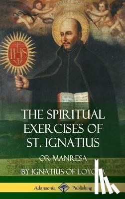 Loyola, St Ignatius of, Mullan, Father Elder - The Spiritual Exercises of St. Ignatius
