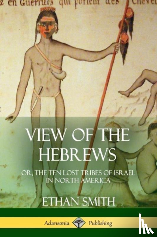 Smith, Ethan - View of the Hebrews