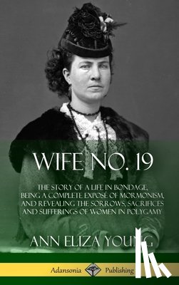 Young, Ann Eliza - Wife No. 19