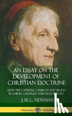 Newman, J H C - An Essay on the Development of Christian Doctrine