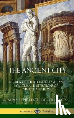 Small, Willard, Fustel De Coulanges, Numa Denis - The Ancient City