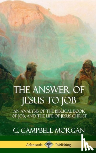 Morgan, G Campbell - The Answer of Jesus to Job