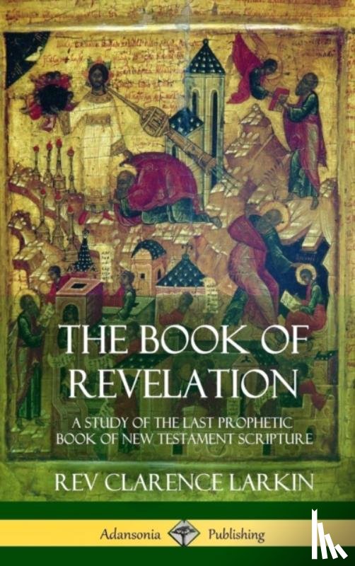 Larkin, REV Clarence - The Book of Revelation