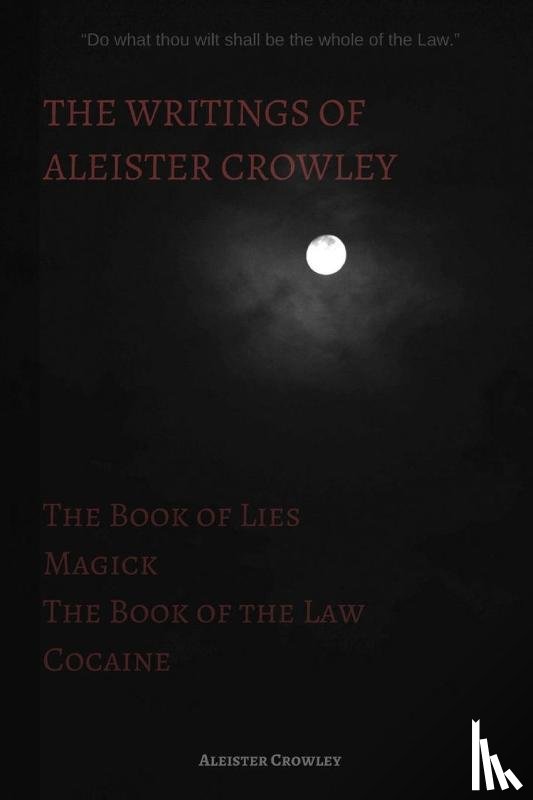 Crowley, Aleister - The Writings of Aleister Crowley