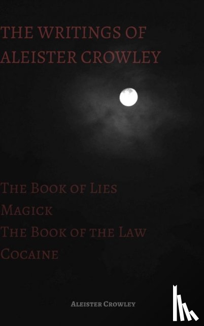 Crowley, Aleister - The Writings of Aleister Crowley