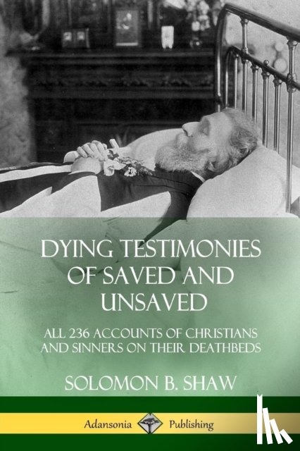 Shaw, Solomon B - Dying Testimonies of Saved and Unsaved