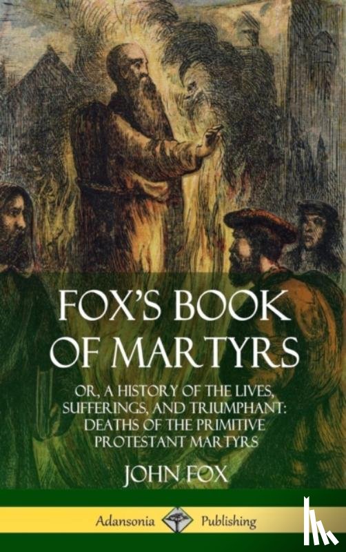 Fox, John - Fox's Book of Martyrs