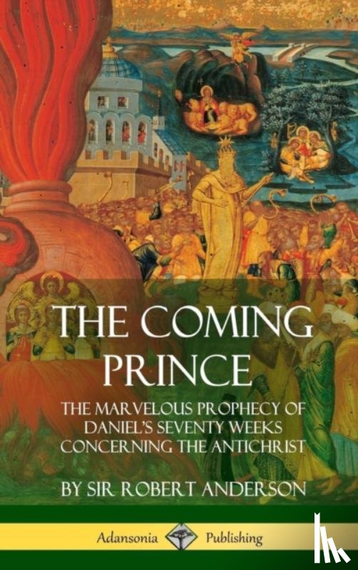 Anderson, Sir Robert - The Coming Prince