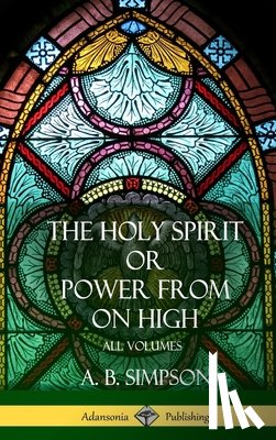 Simpson, A B - 'The Holy Spirit' or 'Power from on High'