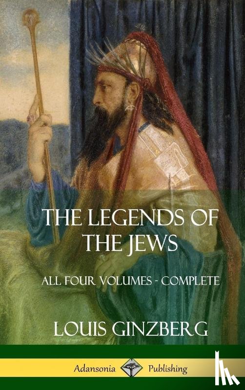 Ginzberg, Louis, Szold, Henrietta - The Legends of the Jews
