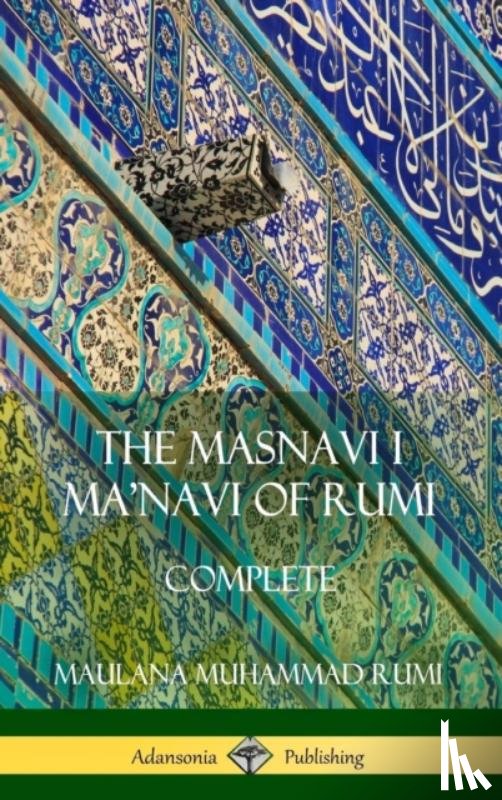 Rumi, Maulana Jalalu-'d-Din Muhammad, Whinfield, E H - The Masnavi I Ma'navi of Rumi