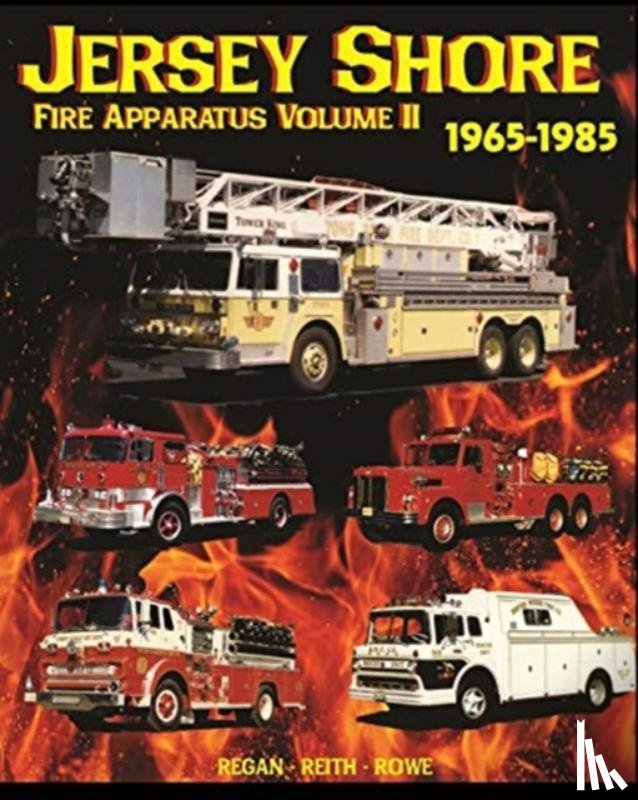 Regan, Rowe, Rieth - Jersey Shore Fire Apparatus Volume II