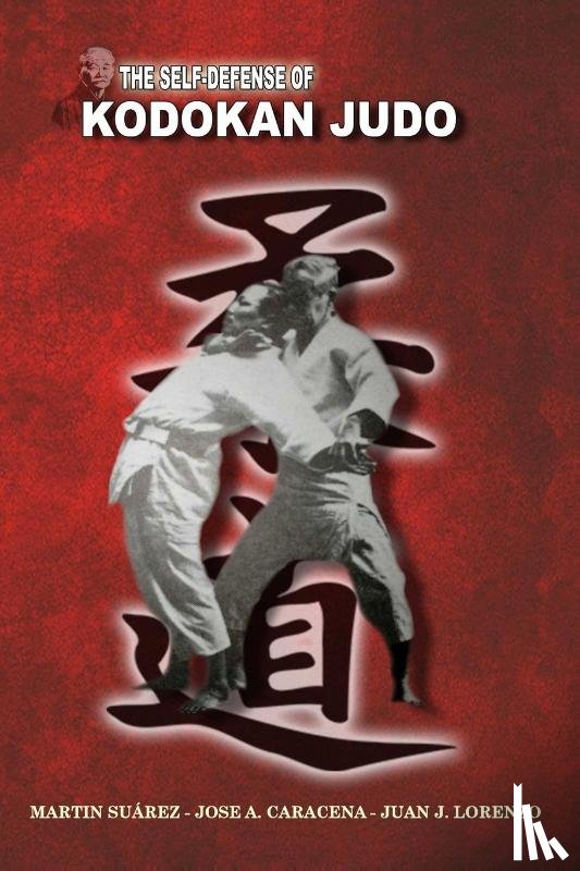Suarez, Martin, Caracena, Jose - The Self Defense of Kodokan Judo