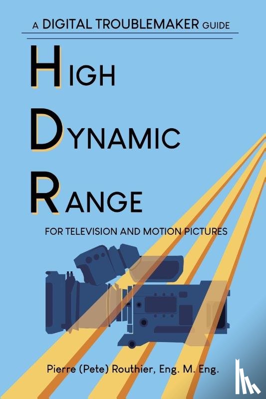 Routhier, Pierre (Pete) - High Dynamic Range for Television and Motion Pictures