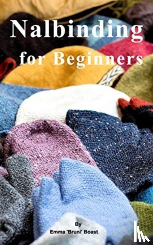 Boast, Emma 'bruni' - Nalbinding for Beginners