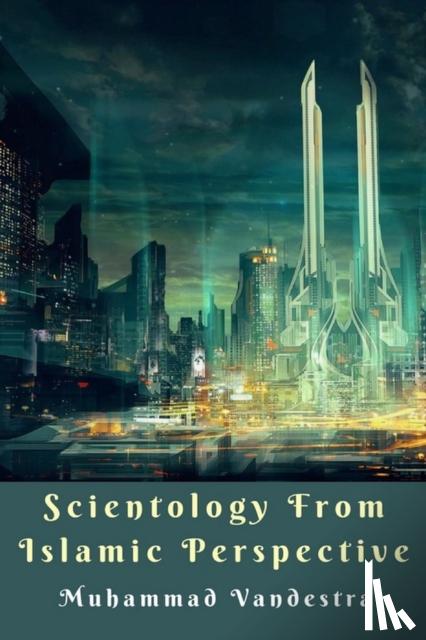 Vandestra, Muhammad - Scientology from Islamic Perspective
