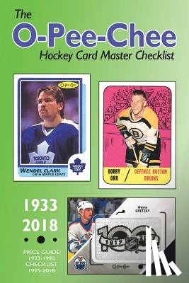 Scott, Richard - (Past edition) The O-Pee-Chee Hockey Card Master Checklist 2018