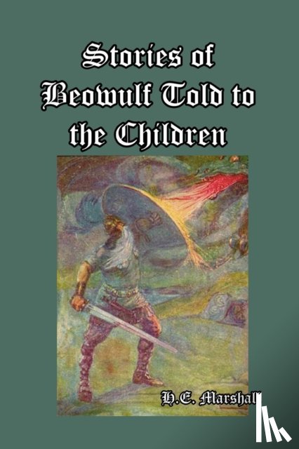 Marshall, H E - Stories of Beowulf Told to the Children