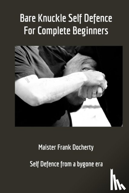 Docherty, Frank - Bare Knuckle Self Defence