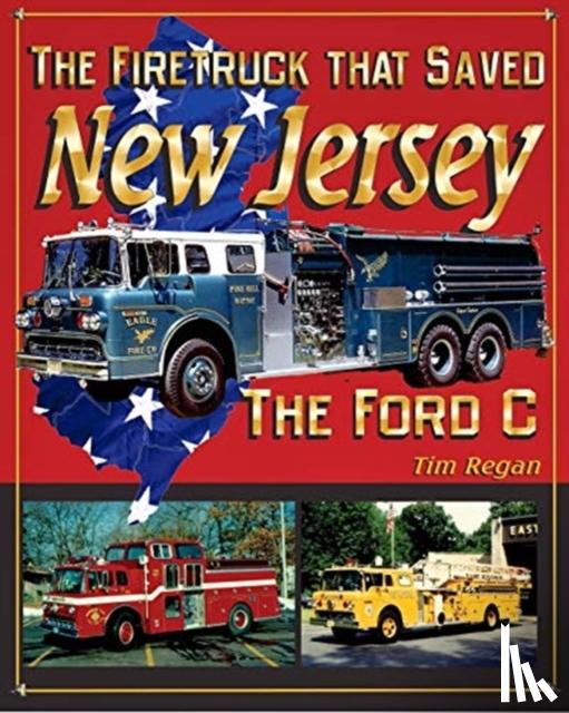 Regan, Tim - The Firetruck that Saved New Jersey