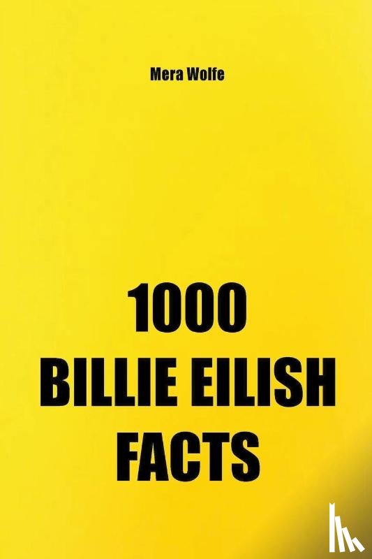 Wolfe, Mera - 1000 Billie Eilish Facts