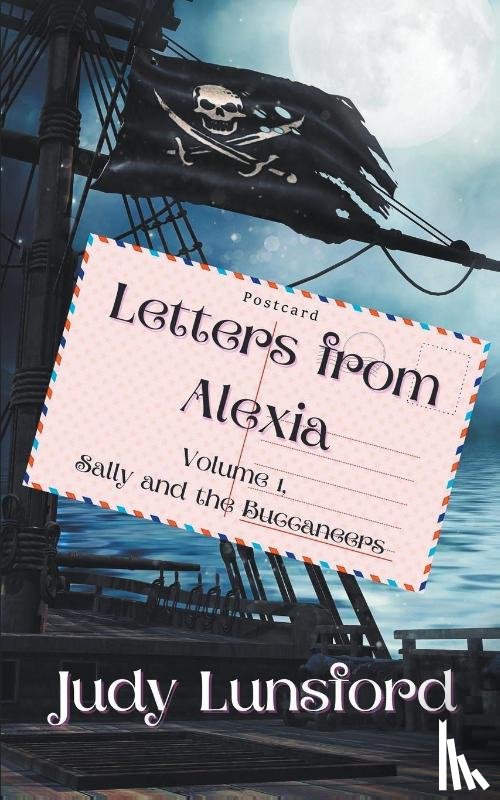 Lunsford, Judy - Letters from Alexia, Volume #1, Sally and the Buccaneers