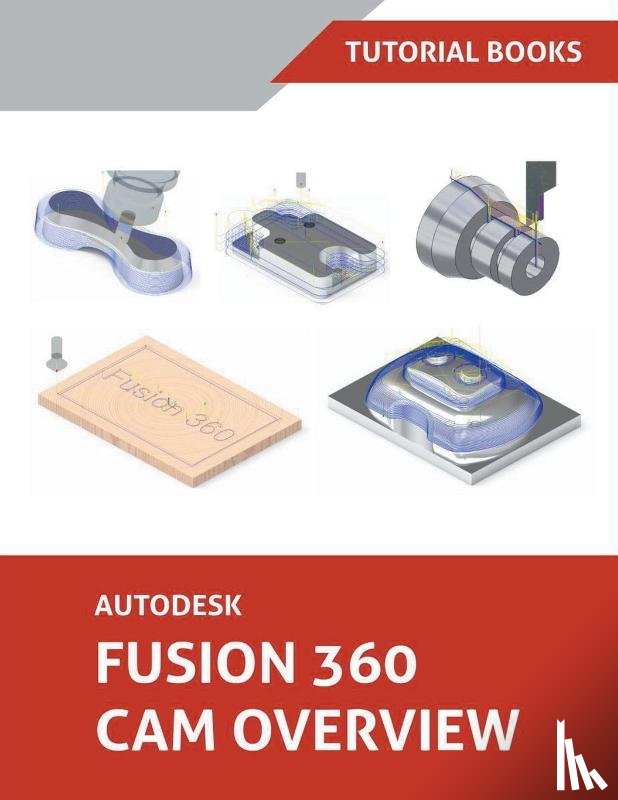 Tutorial Books - Autodesk Fusion 360 CAM Overview