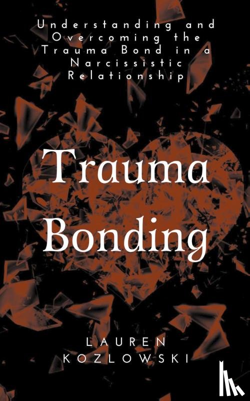 Kozlowski, Lauren - Trauma Bonding