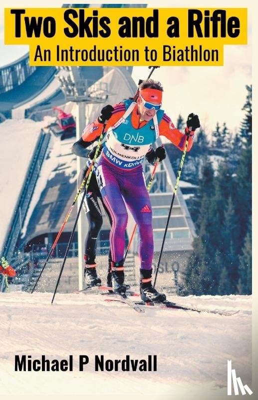 Nordvall, Michael P - Two Skis and a Rifle