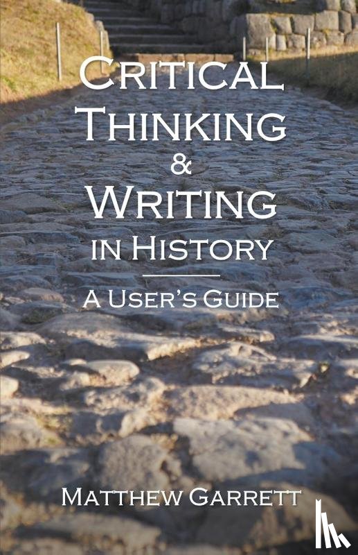 Garrett, Matthew - Critical Thinking & Writing in History