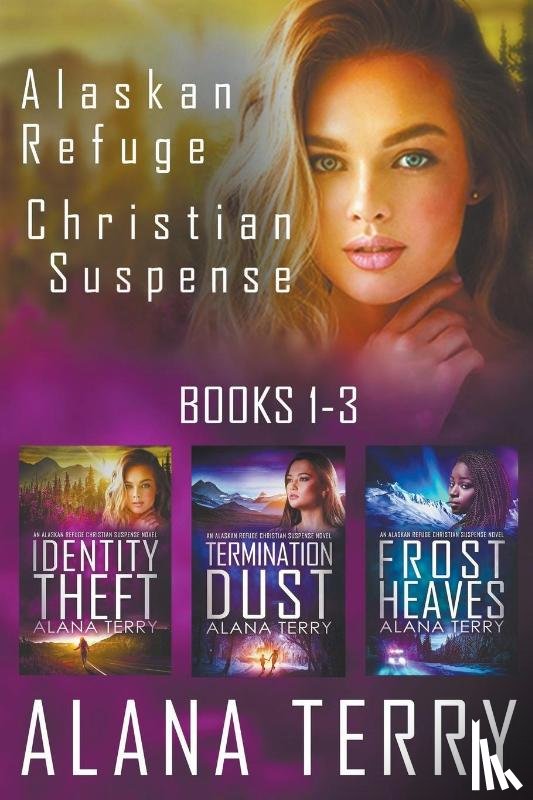 Terry, Alana - Alaskan Refuge Christian Suspense Series (Books 1-3)
