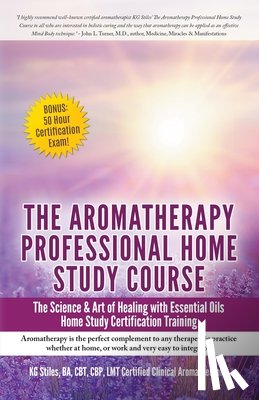 Stiles, Kg - Aromatherapy Home Study Course & Exam