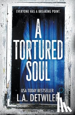 Detwiler, L a - A Tortured Soul