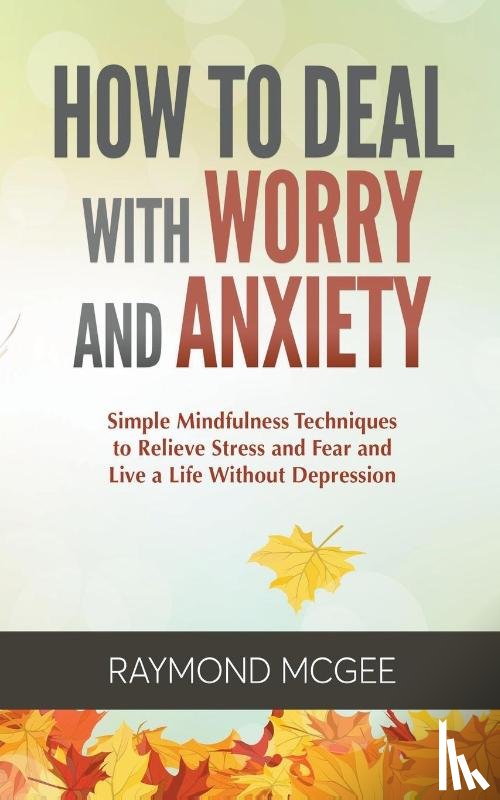 McGee, Raymond - How to Deal with Worry and Anxiety