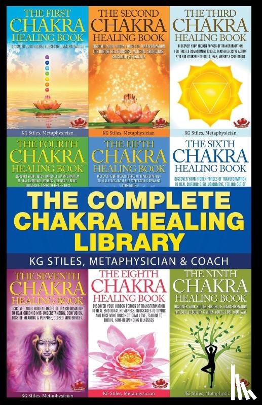 Stiles, Kg - The Complete Chakra Healing Library