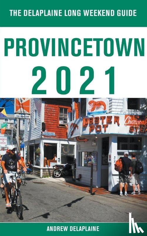 Delaplaine, Andrew - Provincetown - The Delaplaine 2021 Long Weekend Guide