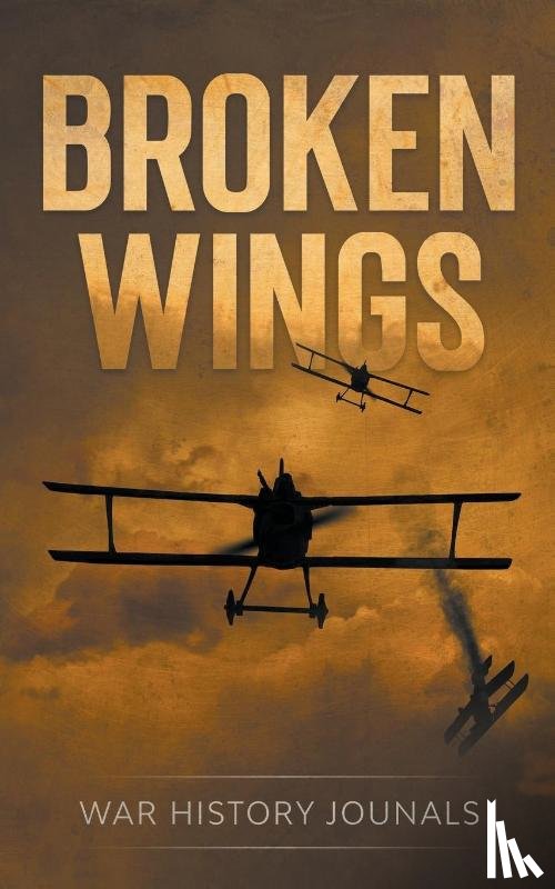 Journals, War History - Broken Wings