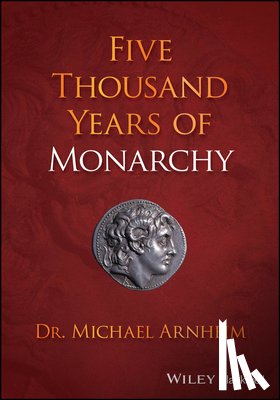 Arnheim, Michael - Five Thousand Years of Monarchy