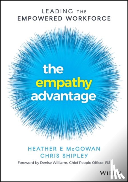 McGowan, Heather E., Shipley, Chris - The Empathy Advantage