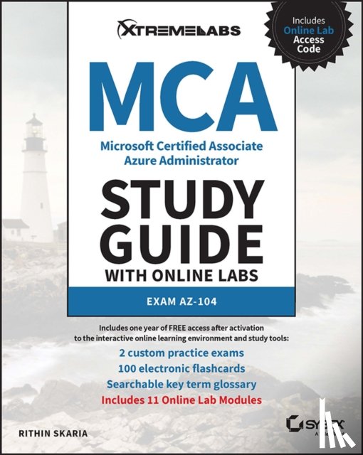 Skaria, Rithin - MCA Microsoft Certified Associate Azure Administrator Study Guide with Online Labs: Exam AZ-104