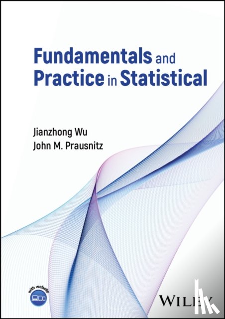 Wu, Jianzhong (Cardiff University, UK), Prausnitz, John M. (University of California, Berkeley) - Fundamentals and Practice in Statistical Thermodynamics