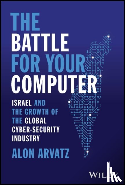 Arvatz, Alon - The Battle for Your Computer