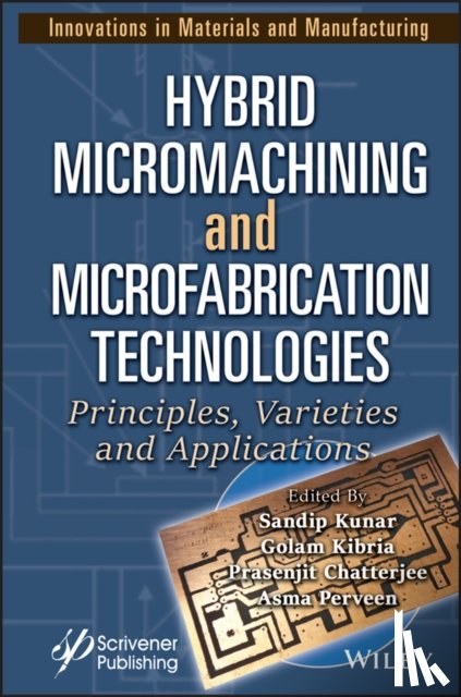  - Hybrid Micromachining and Microfabrication Technologies