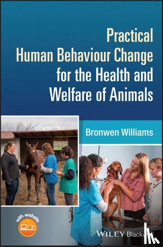 Williams, Bronwen (NHS) - Practical Human Behaviour Change for the Health and Welfare of Animals